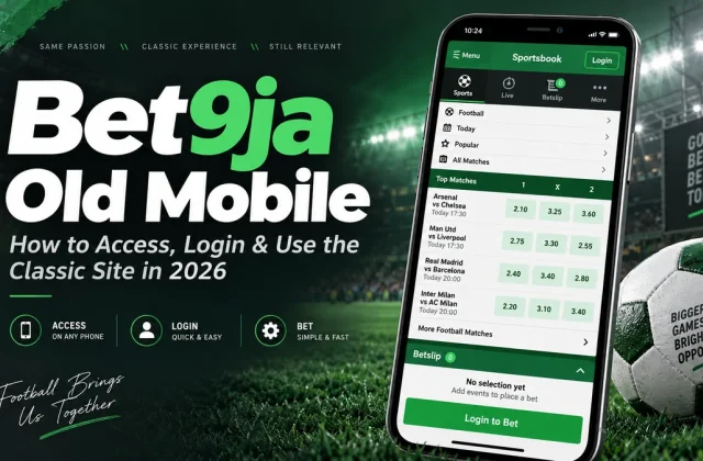 Bet9ja Old Mobile: How to Access, Login & Use the Classic Site in 2026